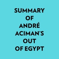  Everest Media et  AI Marcus - Summary of André Aciman's Out of Egypt.