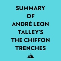  Everest Media et  AI Marcus - Summary of André Leon Talley's The Chiffon Trenches.