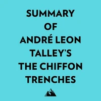 Summary of André Leon Talley's The Chiffon Trenches