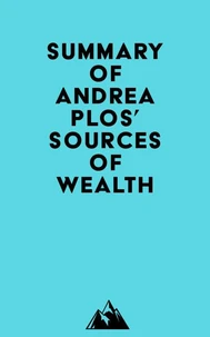 Summary of Andrea Plos' Sources of Wealth