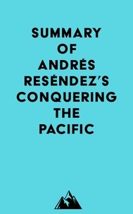  Everest Media - Summary of Andrés Reséndez's Conquering The Pacific.