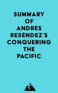Summary of Andrés Reséndez's Conquering The Pacific
