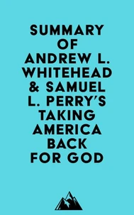 Summary of Andrew L. Whitehead &amp; Samuel L. Perry's Taking America Back for God