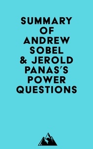  Everest Media - Summary of Andrew Sobel &amp; Jerold Panas's Power Questions.