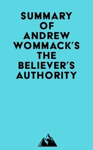  Everest Media - Summary of Andrew Wommack's The Believer's Authority.