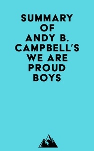  Everest Media - Summary of Andy B. Campbell's We Are Proud Boys.