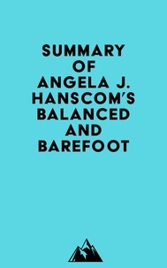  Everest Media - Summary of Angela J. Hanscom's Balanced and Barefoot.