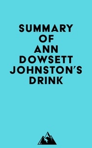  Everest Media - Summary of Ann Dowsett Johnston's Drink.