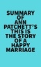  Everest Media - Summary of Ann Patchett's This Is the Story of a Happy Marriage.
