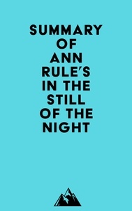  Everest Media - Summary of Ann Rule's In the Still of the Night.