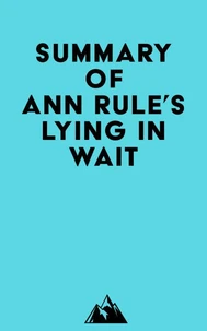 Summary of Ann Rule's Lying in Wait