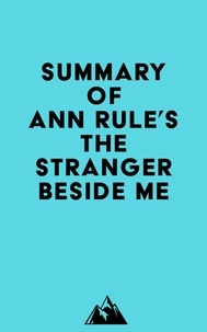  Everest Media - Summary of Ann Rule's The Stranger Beside Me.