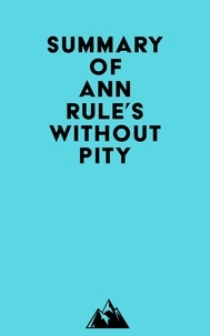  Everest Media - Summary of Ann Rule's Without Pity.