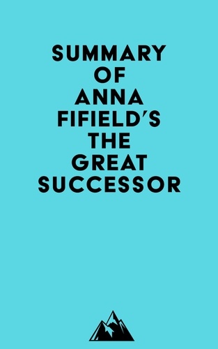  Everest Media - Summary of Anna Fifield's The Great Successor.