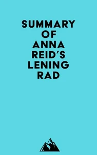 Summary of Anna Reid's Leningrad