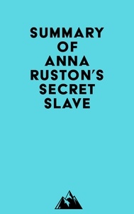  Everest Media - Summary of Anna Ruston's Secret Slave.