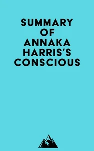 Summary of Annaka Harris's Conscious