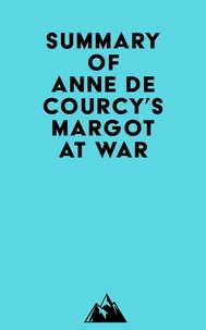  Everest Media - Summary of Anne de Courcy's Margot at War.