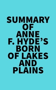  Everest Media - Summary of Anne F. Hyde's Born of Lakes and Plains.