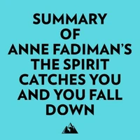 Summary of Anne Fadiman's The Spirit Catches You and You Fall Down