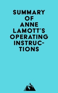  Everest Media - Summary of Anne Lamott's Operating Instructions.