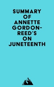  Everest Media - Summary of Annette Gordon-Reed's On Juneteenth.