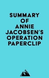  Everest Media - Summary of Annie Jacobsen's Operation Paperclip.