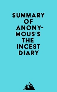  Everest Media - Summary of Anonymous's The Incest Diary.