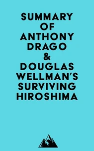 Summary of Anthony Drago &amp; Douglas Wellman's Surviving Hiroshima