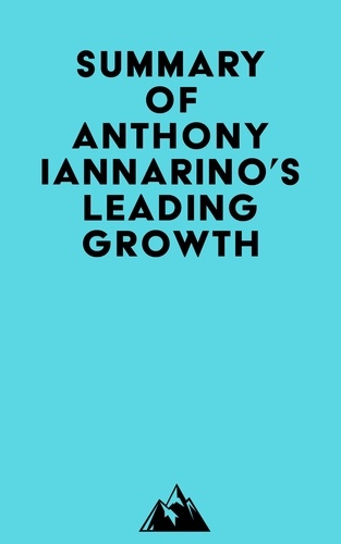  Everest Media - Summary of Anthony Iannarino's Leading Growth.