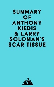  Everest Media - Summary of Anthony Kiedis &amp; Larry Soloman's Scar Tissue.