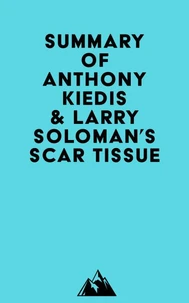 Summary of Anthony Kiedis &amp; Larry Soloman's Scar Tissue