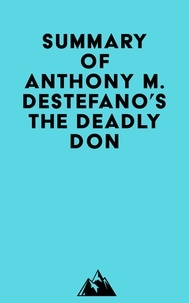  Everest Media - Summary of Anthony M. DeStefano's The Deadly Don.