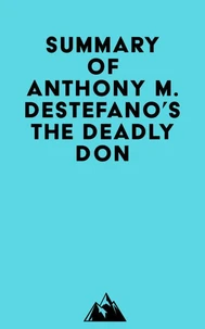 Summary of Anthony M. DeStefano's The Deadly Don