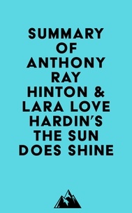  Everest Media - Summary of Anthony Ray Hinton &amp; Lara Love Hardin's The Sun Does Shine.