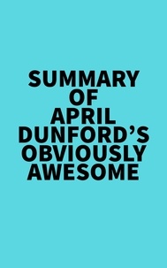  Everest Media - Summary of April Dunford's Obviously Awesome.