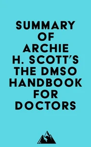 Summary of Archie H. Scott's The DMSO Handbook for Doctors