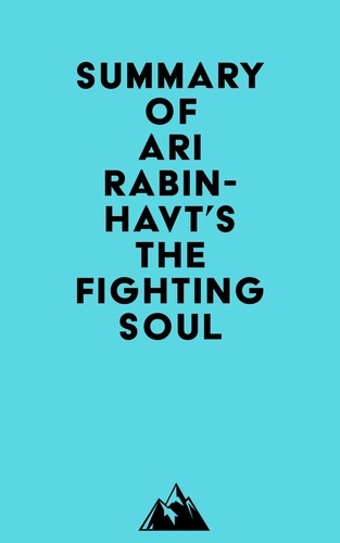  Everest Media - Summary of Ari Rabin-Havt's The Fighting Soul.