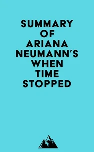 Summary of Ariana Neumann's When Time Stopped