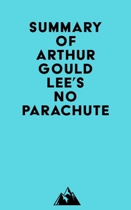  Everest Media - Summary of Arthur Gould Lee's No Parachute.