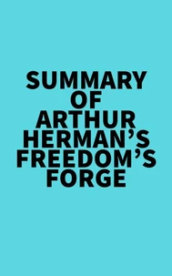 Summary of Arthur Herman's Freedom's Forge