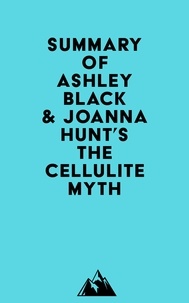  Everest Media - Summary of Ashley Black &amp; Joanna Hunt's The Cellulite Myth.