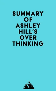 Summary of Ashley Hill's Overthinking