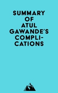  Everest Media - Summary of Atul Gawande's Complications.