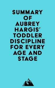 Summary of Aubrey Hargis' Toddler Discipline for Every Age and Stage