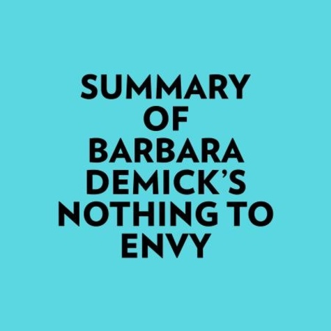  Everest Media et  AI Marcus - Summary of Barbara Demick's Nothing to Envy.