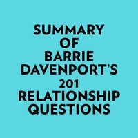  Everest Media et  AI Marcus - Summary of Barrie Davenport's 201 Relationship Questions.
