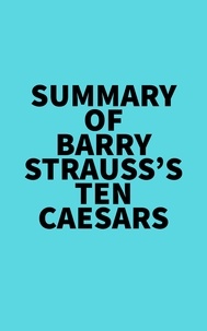  Everest Media - Summary of Barry Strauss's Ten Caesars.