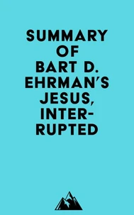 Summary of Bart D. Ehrman's Jesus, Interrupted