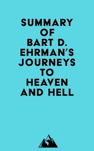  Everest Media - Summary of Bart D. Ehrman's Journeys to Heaven and Hell.